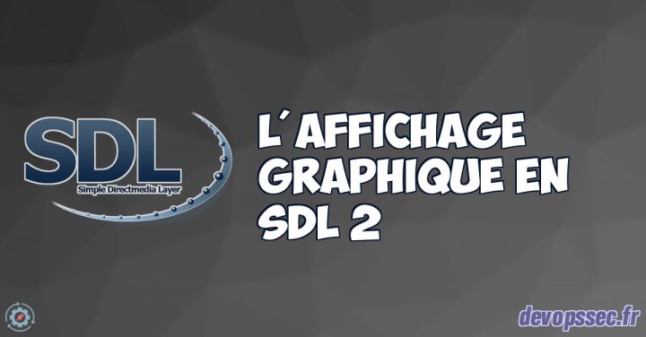 image de l'article Les bases fondamentales de l'affichage graphique en SDL2