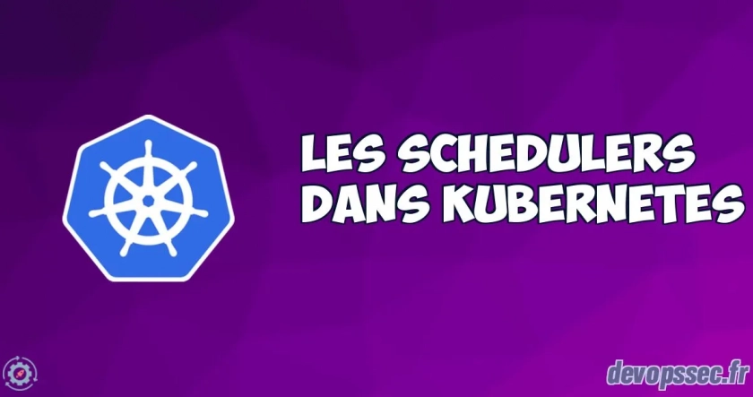 Comprendre et manipuler le scheduler Kubernetes