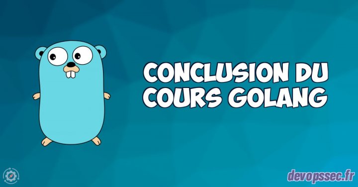 image de l'article Conclusion du cours d'initiation à GoLang
