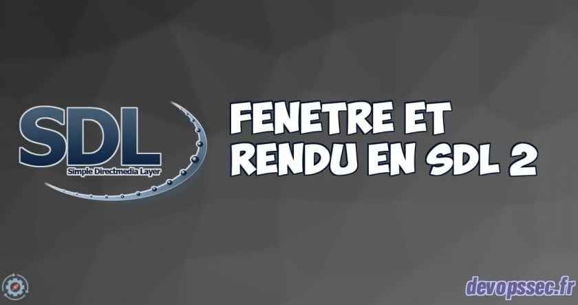 Création d'une fenêtre et d'un rendu sur la SDL 2