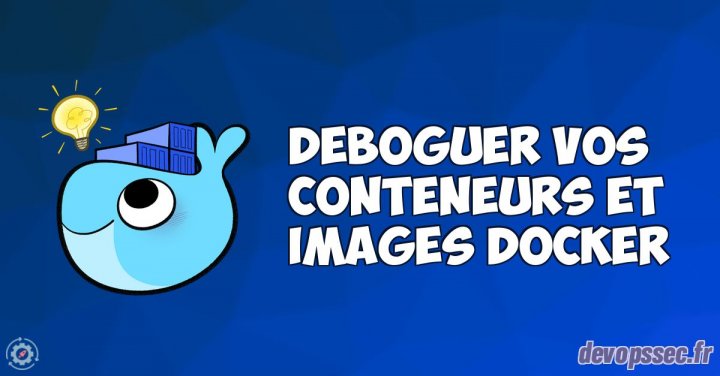 image de l'article Apprendre à déboguer vos conteneurs et vos images Docker