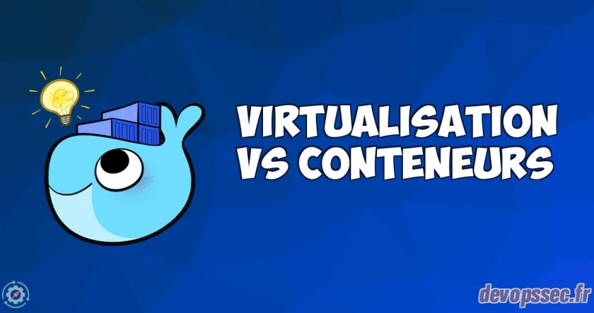Les différences entre la virtualisation et la conteneurisation