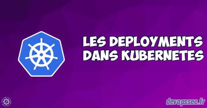 image de l'article Gérer et manipuler les Deployments Kubernetes