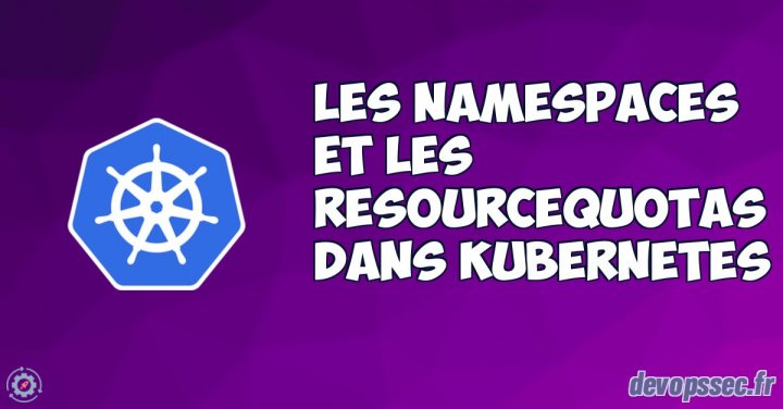 image de l'article Gérer et manipuler les namespaces et les ResourceQuotas