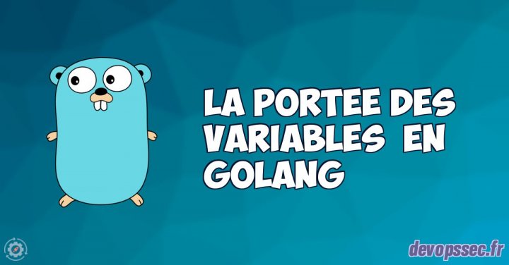image de l'article La portée des variables  dans le langage de programmation Go