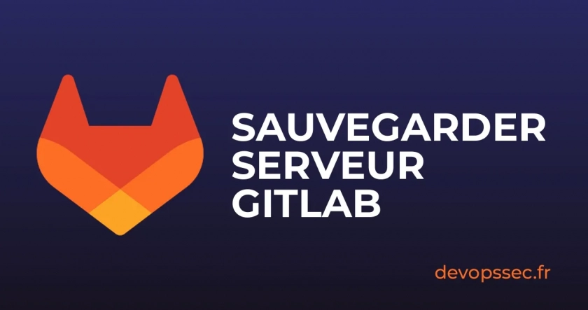 Créer une sauvegarde Backup de GitLab pour sécuriser vos données