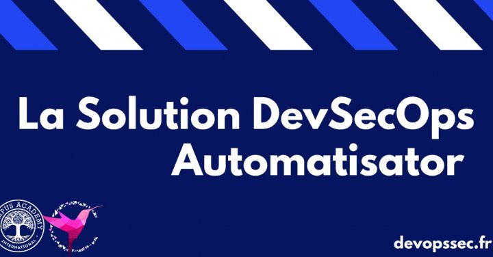 image de l'article La solution clé en main DevSecOps 'Automatisator'