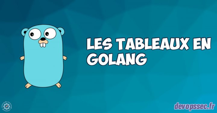 Les tableaux dans le langage de programmation Go