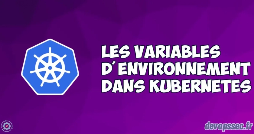 Les variables d'environnement dans Kubernetes