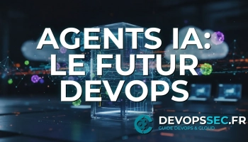 image de l'article L'Ère des Agents Autonomes: Réinventer l'Orchestration DevOps