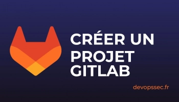 Comment créer et initialiser votre premier projet GitLab