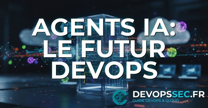 L'Ère des Agents Autonomes: Réinventer l'Orchestration DevOps