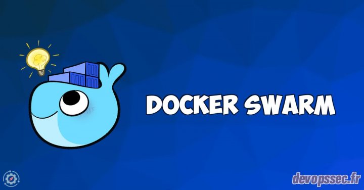 image de l'article Comprendre, Gérer et Manipuler un cluster Docker Swarm