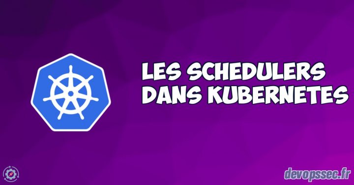 image de l'article Comprendre et manipuler le scheduler Kubernetes