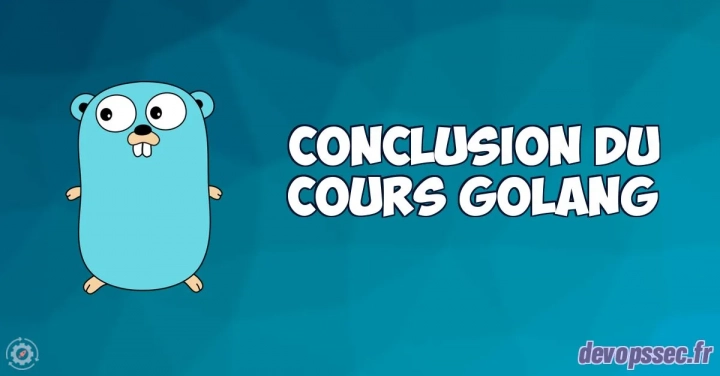 image de l'article Conclusion du cours d'initiation à GoLang