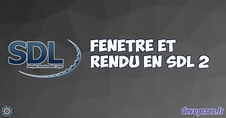 image de l'article Création d'une fenêtre et d'un rendu sur la SDL 2