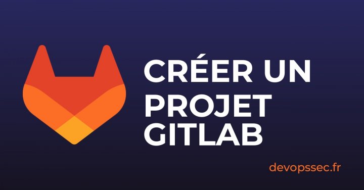 image de l'article Comment créer et initialiser votre premier projet GitLab