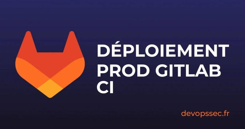 image de l'article Environnements et Déploiements GitLab pour la Mise en Production