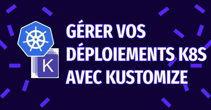 image de l'article Faciliter le déploiements k8s avec Kustomize