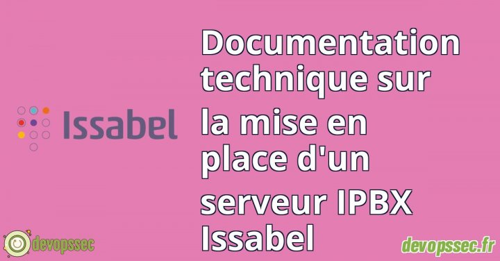 image de l'article Documentation technique sur la mise en place d'un serveur IPBX Issabel
