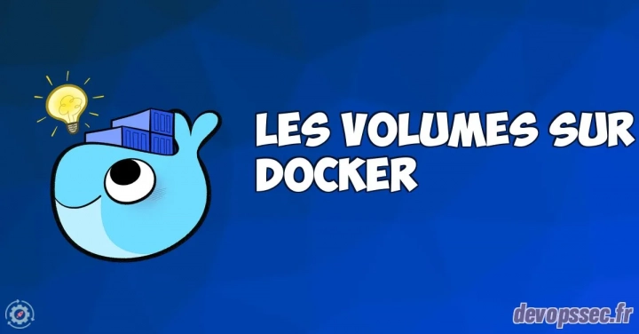 Fonctionnement et manipulation des volumes dans Docker