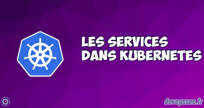 Gérer et manipuler un Service Kubernetes