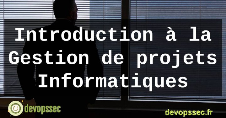 image de l'article Introduction à la Gestion de projets Informatiques