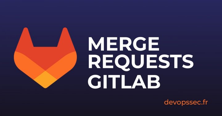 image de l'article Les Merge Requests sur GitLab pour collaborer et valider