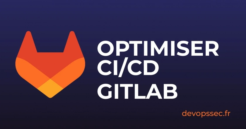 Introduction à l'optimisation de vos pipelines GitLab CI