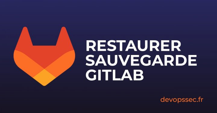 Restaurer une sauvegarde sur GitLab via la procédure de secours