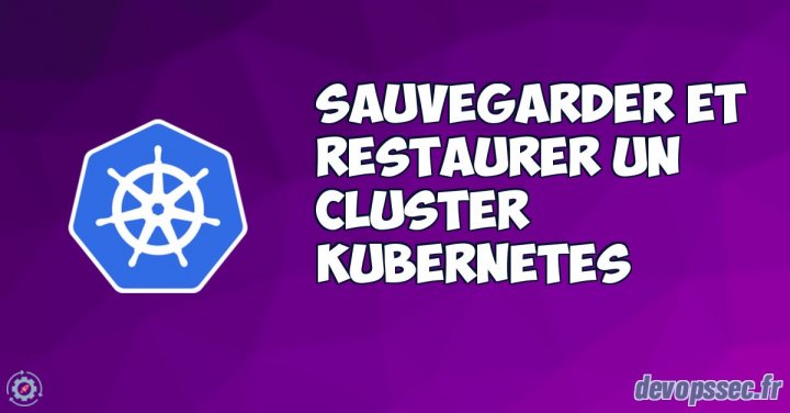 image de l'article Sauvegarder et restaurer votre cluster Kubernetes