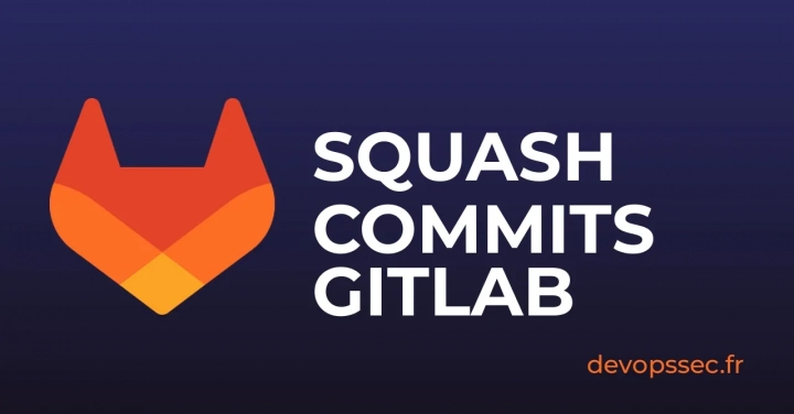 Comment fusionner vos commits avec le Squash sur GitLab