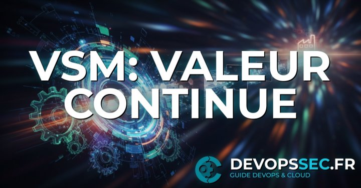 image de l'article Value Stream Management: Du Code à la Valeur en Temps Record