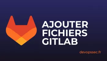Les méthodes pour ajouter des fichiers à votre projet GitLab