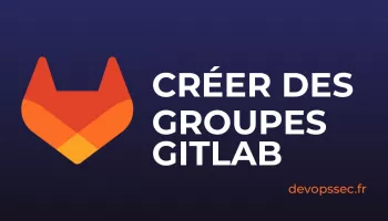 image de l'article Créer des Groupes sur GitLab pour organiser vos projets