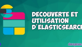 Découverte et utilisation d'Elasticsearch
