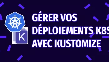 Faciliter le déploiements k8s avec Kustomize
