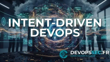 image de l'article L'Ère du DevOps par Intentions : Quand l'IA Réinvente l'Opération