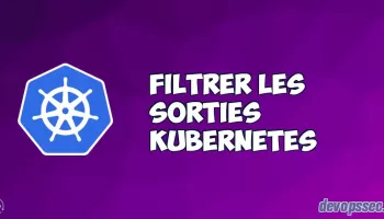 Filtrer les sorties Kubernetes