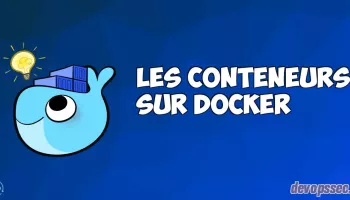 Fonctionnement et manipulation des conteneurs Docker
