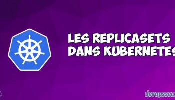 Gérer et manipuler les ReplicaSets Kubernetes