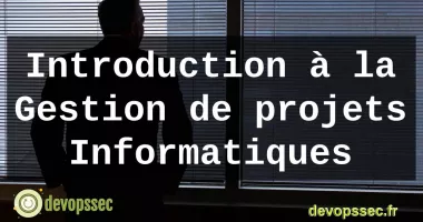image de l'article Introduction à la Gestion de projets Informatiques