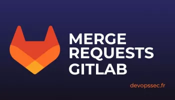 image de l'article Les Merge Requests sur GitLab pour collaborer et valider