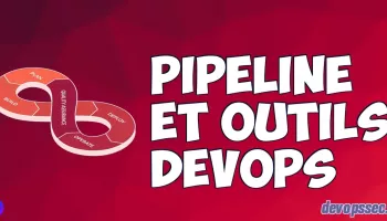 Pipeline et outils DevOps