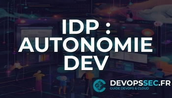 Internal Developer Platforms (IDP) : Libérez le Potentiel de vos Développeurs