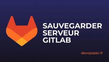 Créer une sauvegarde Backup de GitLab pour sécuriser vos données